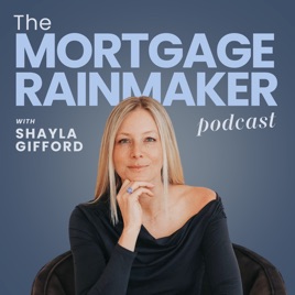 The Mortgage Rainmaker Podcast