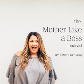 The Mother Like a Boss Podcast