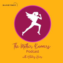 The Mother Runners Podcast with Whitney Heins
