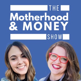 The Motherhood & Money Show