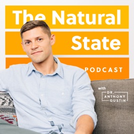The Natural State with Dr. Anthony Gustin
