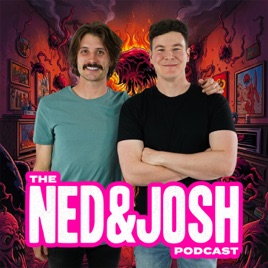 The Ned & Josh Podcast