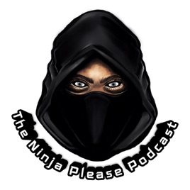 The Ninja Please Podcast