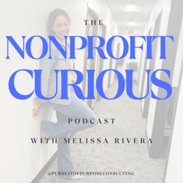 The Nonprofit Curious Podcast For nonprofit founders, startups, and mission-centered do-good-ers!