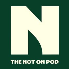 The Not On Pod
