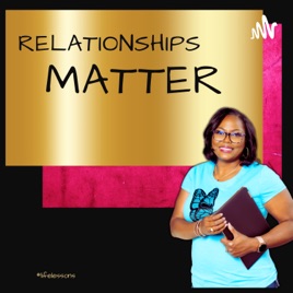 Relationships Matter