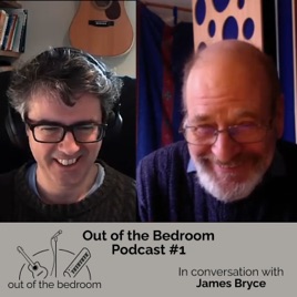 Out of the Bedroom podcast #1: James Bryce