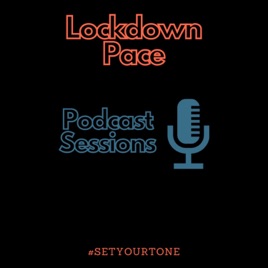 Lockdown Pace Podcast Sessions