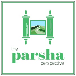The Parsha Perspective