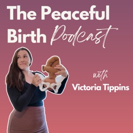 The Peaceful Birth Podcast