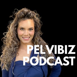 The PelviBiz Podcast