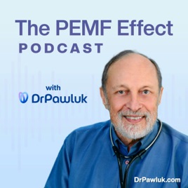 The PEMF Effect: Chronic Pain Relief, Recovery and Vitality Podcast