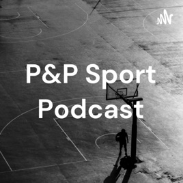 P&P Sports Podcast