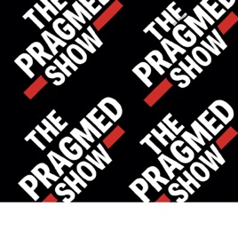 The Pragmed Show