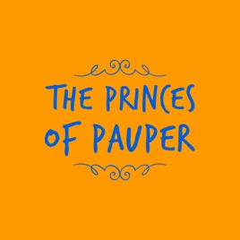 The Princes of Pauper