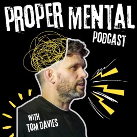 The Proper Mental Podcast