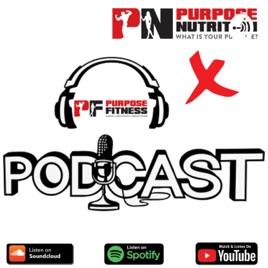 The Purpose X Ms Fitness Podcast