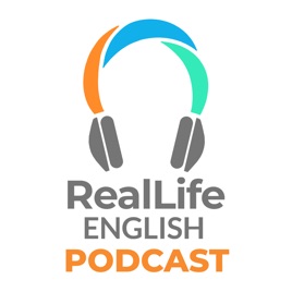 The RealLife English Podcast