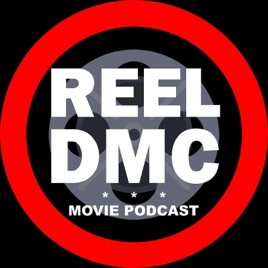 The Reel DMC Movie Podcast