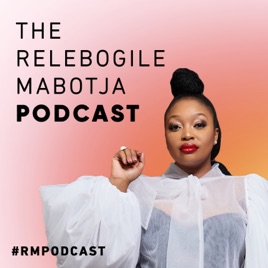 The Relebogile Mabotja Podcast