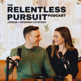 The Relentless Pursuit Podcast
