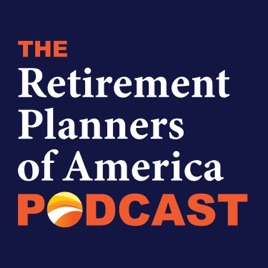 The Retirement Planners of America Podcast