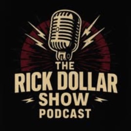 The Rick Dollar Show Podcast!