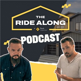 The Ride Along: A Home Inspection Podcast