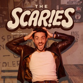 The Scaries with Matty Rossi