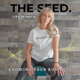 The Seed: Growing Your Business