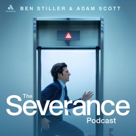 The Severance Podcast with Ben Stiller & Adam Scott