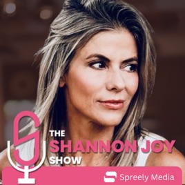 The Shannon Joy Podcast