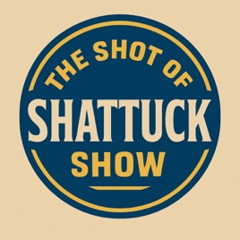 The Shot of Shattuck Show
