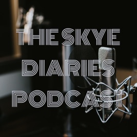 THE SKYE DIARIES PODCAST