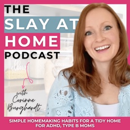The Slay At Home Podcast | Simple Homemaking Habits For Cleaning, Decluttering, Routines, Habits for Busy Moms