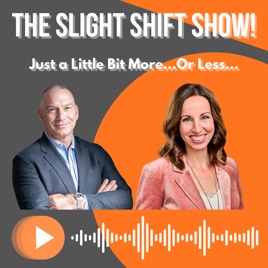 The Slight Shift Show…Just a Little Bit More…Or Less…