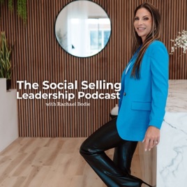 The Social Selling Leadership Podcast