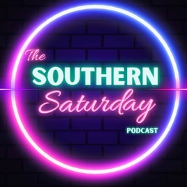 The Southern Saturday Podcast