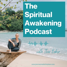 The Spiritual Awakening Podcast with Jess Baker