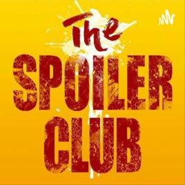 The Spoiler Club Podcast