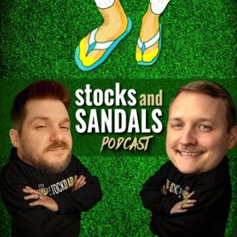 The Stocks and Sandals™ Podcast