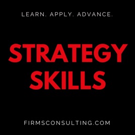 The Strategy Skills Podcast: Management Consulting | Strategy, Operations & Implementation | Critica...