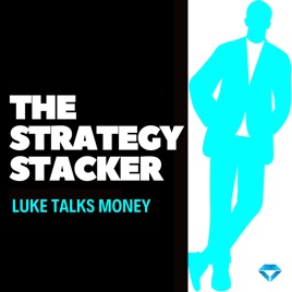 The Strategy Stacker - Luke Talks Money