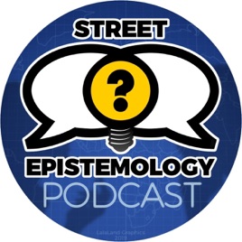 The Street Epistemology Podcast