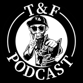 The T&F Podcast