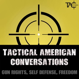 Tactical American Conversations | Gun Rights, Self Defense, Freedom, 2nd Amendment