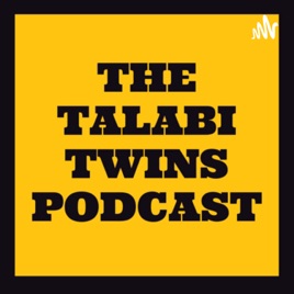 The Talabi Twins Podcast
