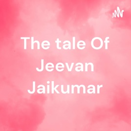 The tale Of Jeevan Jaikumar