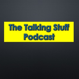 The Talking Stuff Podcast