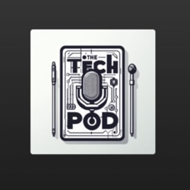 🎙 The Tech Pod 🎧